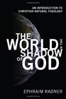 The World in the Shadow of God An Introduction to Christian Natural Theology
