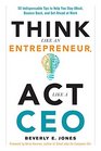 Think Like an Entrepreneur Act Like a CEO 50 Indispensable Tips to Help You Stay Afloat Bounce Back and Get Ahead at Work