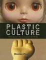 Plastic Culture How Japanese Toys Conquered the World