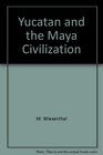 Yucatan and the Maya Civilization