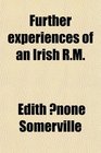Further Experiences of an Irish Rm