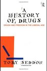 A History of Drugs Drugs and Freedom in the Liberal Age