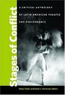 Stages of Conflict A Critical Anthology of Latin American Theater and Performance