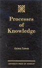 Processes of Knowledge