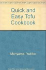 Quick and Easy Tofu Cookbook