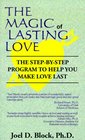 The Magic of Lasting Love The StepByStep Program to Help You Make Love Last