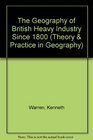 The Geography of British Heavy Industry Since 1800