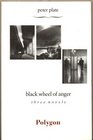 Black Wheel of Anger Three Novels