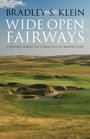 Wide Open Fairways A Journey across the Landscapes of Modern Golf