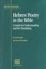 Hebrew Poetry in the Bible A Guide for Understanding and for Translating