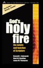 God's Holy Fire The Nature and Function of the Scripture