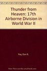 Thunder from heaven Story of the 17th Airborne Division 19431945