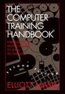 The Computer Training Handbook Strategies for Helping People to Learn Technology