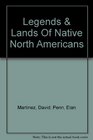 The Legends  Lands of Native North Americans