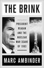 The Brink President Reagan and the Nuclear War Scare of 1983
