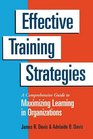 Effective Training Strategies A Comprehensive Guide to Maximizing Learning in Organizations
