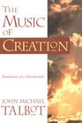 The Music of Creation Foundations of a Christian Life