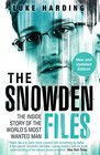 The Snowden Files The Inside Story of the World's Most Wanted Man