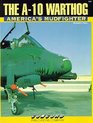 A10 Warthog America's Mudfighter