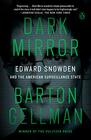 Dark Mirror Edward Snowden and the American Surveillance State