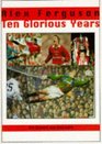 Ten Glorious Years