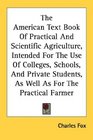 The American Text Book Of Practical And Scientific Agriculture Intended For The Use Of Colleges Schools And Private Students As Well As For The Practical Farmer