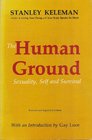 The Human Ground Sexuality Self and Survival