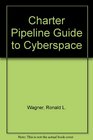 Charter Pipeline Guide to Cyberspace
