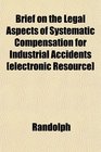 Brief on the Legal Aspects of Systematic Compensation for Industrial Accidents