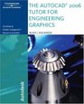 The AutoCAD  2006 Tutor for Engineering Graphics