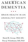 American Dementia Brain Health in an Unhealthy Society