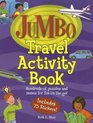 Jumbo Travel Activity Book Hundreds of Puzzles and Mazes for Fun on the Go