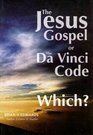 Jesus gospel  Da Vinci Code  Which