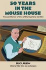 50 Years in the Mouse House The Lost Memoir of One of Disney's Nine Old Men