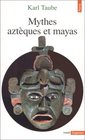 Mythes aztques et mayas