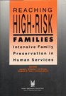 Reaching HighRisk Families Intensive Family Preservation in Human Services