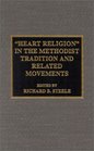 Heart Religion in the Methodist Tradition and Related Movements