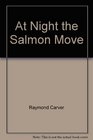 At Night the Salmon Move