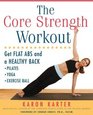 The Core Strength Workout Get Flat Abs and a Healthy Back  Pilates Yoga Exercise Ball