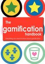 The gamification Handbook  Everything you need to know about gamification