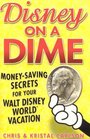 Disney on a Dime  MoneySaving Secrets for Your Walt Disney World Vacation