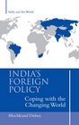 India's Foreign Policy Coping with the Changing World