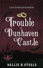 Trouble at Dunhaven Castle: A Cozy Time Travel Mystery (Cate Kensie Cozy Mysteries)