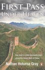 First Pass Under Heaven One Man's 4000Kilometre Trek Along the Great Wall of China