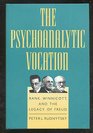 The Psychoanalytic Vocation  Rank Winnicott and the Legacy of Freud