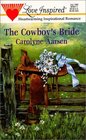 The Cowboy's Bride (Love Inspired, No 67)