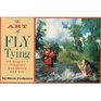 The Art of FlyTying An Angler's Complete Handbook and Kit