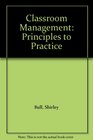 Classroom Management Principles to Practice