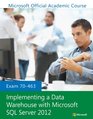 Exam 70463 Implementing a Data Warehouse with Microsoft SQL Server 2012