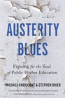 Austerity Blues Fighting for the Soul of Public Higher Education